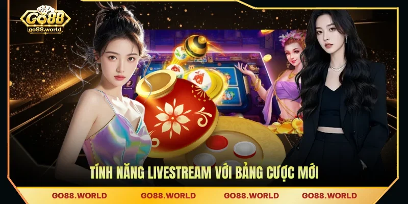 Tính năng livestream với bảng cược mới